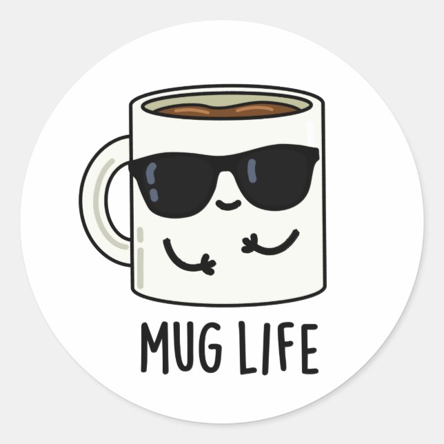 Mug Life Funny Mug Pun  Classic Round Sticker (Front)