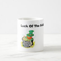 Mug :  Luck Of The Irish