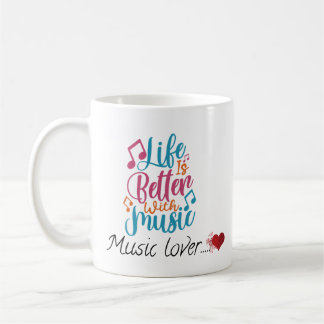 mug Music Lover Life is better