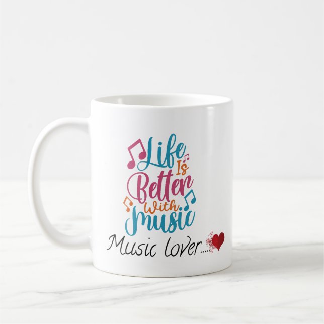 mug Music Lover Life is better (Left)