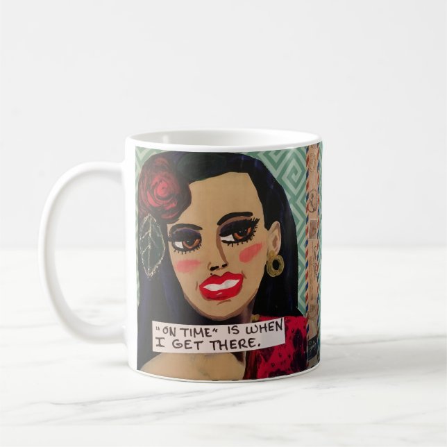 MUG=ON TIME IS WHEN I GET THERE. COFFEE MUG (Left)