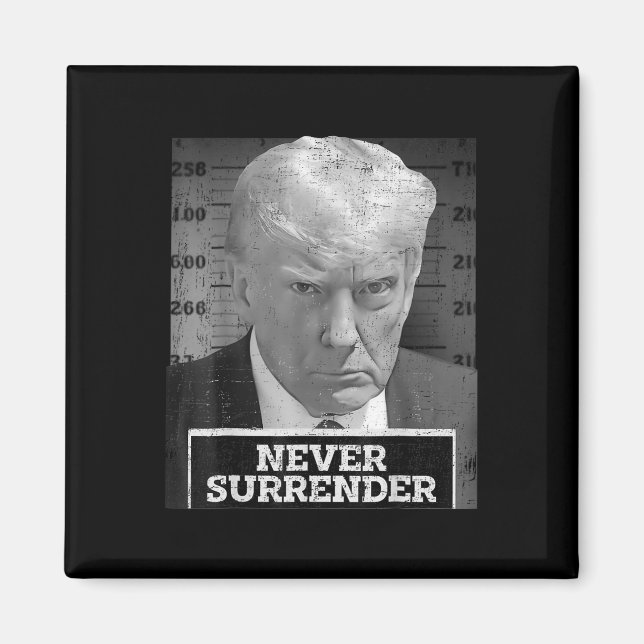 Mug Shot - Donald Trump Mug Shot - Never Surrender Magnet (Front)