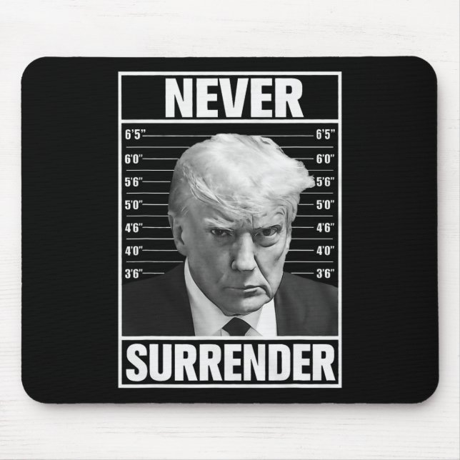 Mug Shot - Donald Trump Mug Shot - Never Surrender Mouse Pad (Front)
