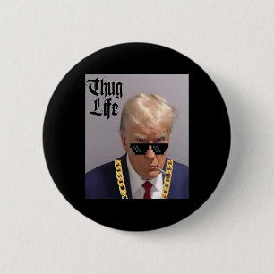 Mug Shot - Donald Trump Mug Shot -thug Life -thug 6 Cm Round Badge