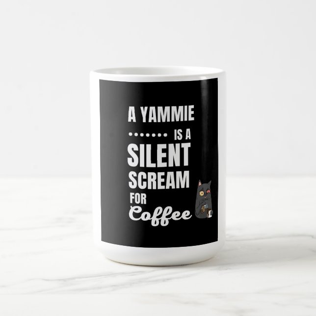  Mugs - A Yammie is a silent Scream for coffee (Center)