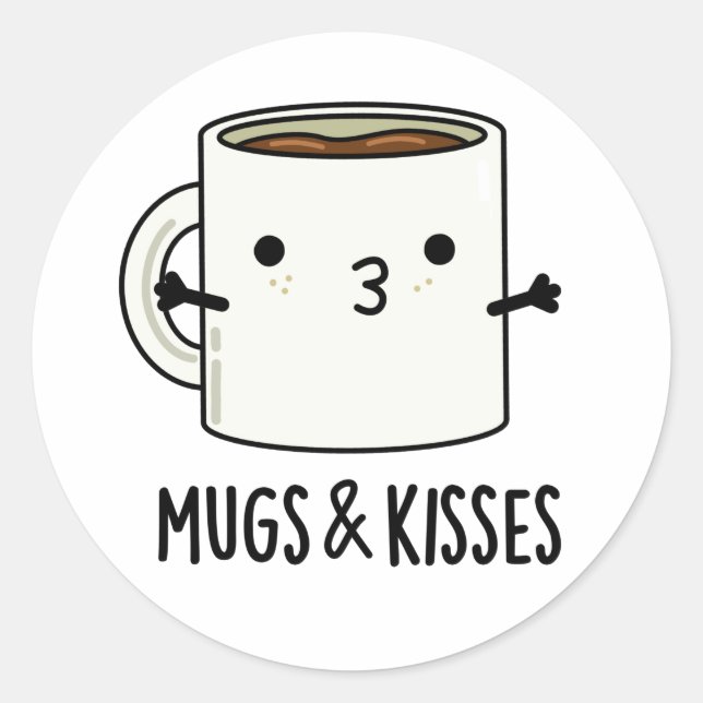 Mugs And Kisses Funny Mug Pun  Classic Round Sticker (Front)