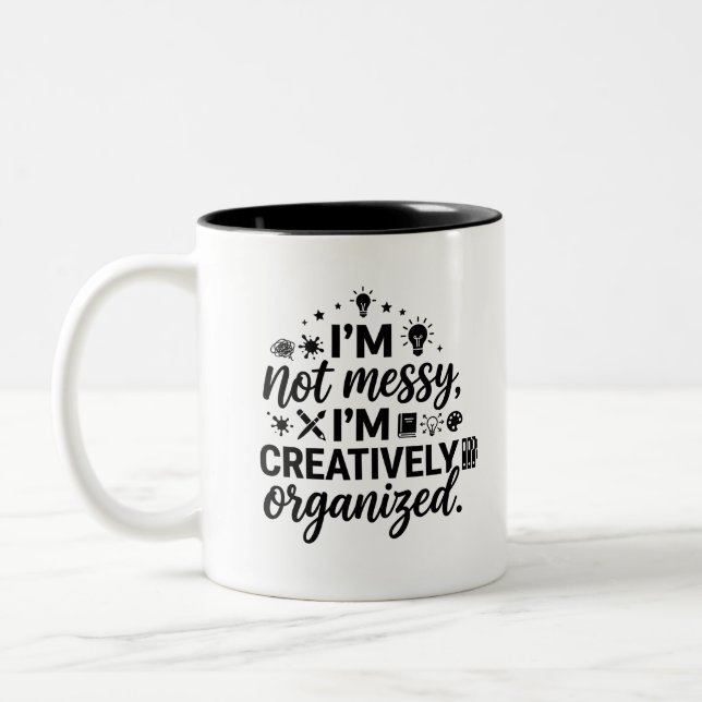 Mugs Creatively Organised Quote Two Tone (Left)