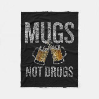 Mugs Not Drugs Distressed Fun  Fleece Blanket