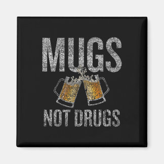 Mugs Not Drugs Distressed Fun  Magnet