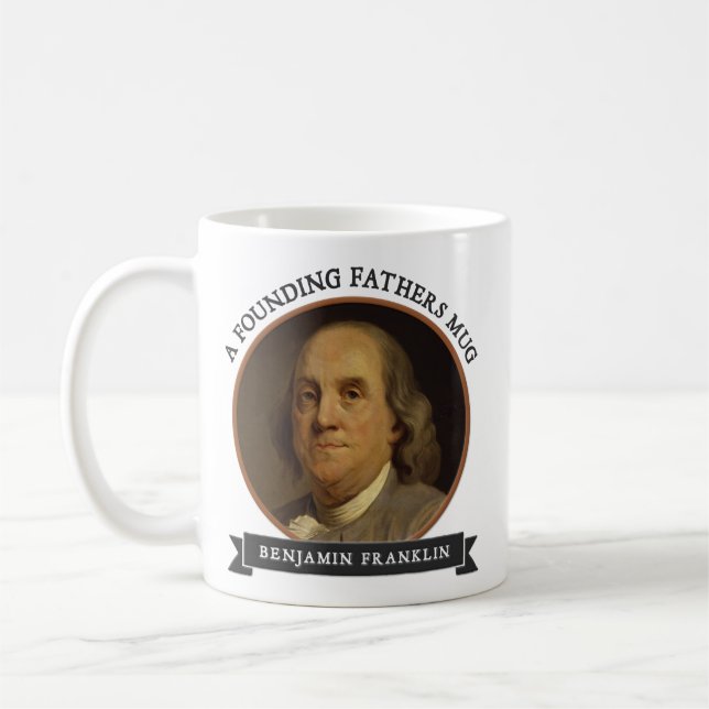 Mugs of the Founding Fathers: Ben Franklin (Left)