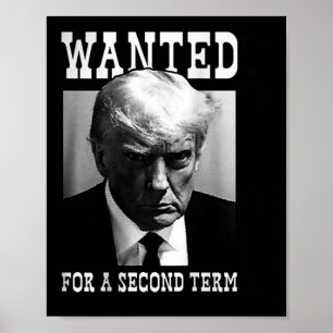 Mugshot Wanted For Second Term 2024 (on Back)  Poster