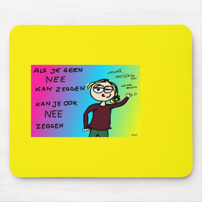 Muismat if you can say no design Zazkia Mouse Pad (Front)