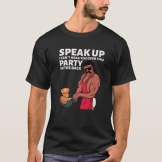 Mullet Speak Up I Can't Hear You Over This Party I T-Shirt