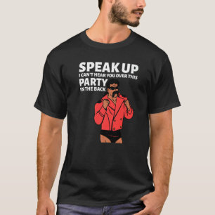 Mullet Speak Up I Can't Hear You Over This Party I T-Shirt
