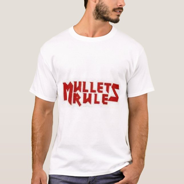 Mullets Rule T-Shirt (Front)