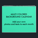 MULTI COLORED BACKGROUND CALENDAR two sides<br><div class="desc">Pretty Calendar Ideas by EDDA Froehlich / EDDArt | It's easily to create your personal calendar for your occasions by adding your own photos,  symbols,  backgrounds & texts. | For other ideas,  designs & products feel free to contact me: contact@eddart.de or look here: www.zazzle.com/eddartshop* and here: www.zazzle.com/simply_ideas*</div>