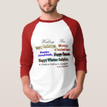 Multi holiday greeting T-Shirt<br><div class="desc">Multi holiday greeting for Christmas Hanukkah Kwanzaa Solstice Holidays</div>