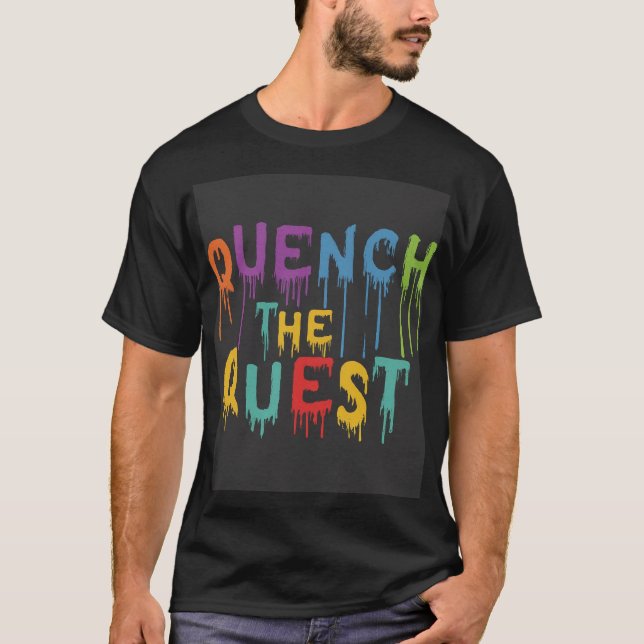 Multicolored Adventure: Quench the Quest T-Shirt (Front)