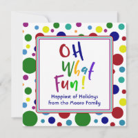 Multicolored Oh What Fun! w/ Colourful Dots