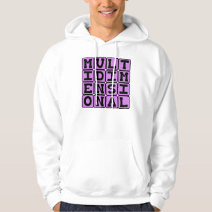 Multidimensional, Across Many Dimensions Hoodie