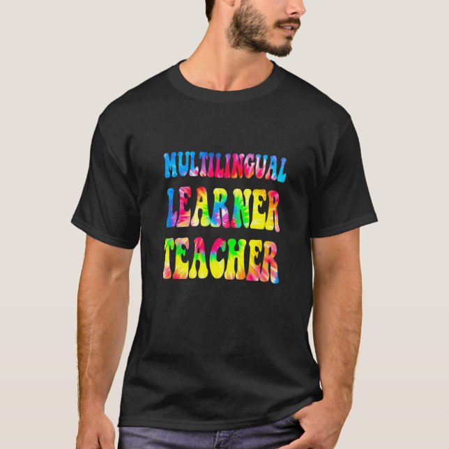 Multilingual Learner Teacher Tie Dye Groovy Multil T-Shirt (Front)