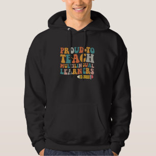 Multilingual Learners Proud To Teach Multilingual Hoodie
