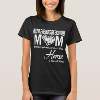 Multiple Hereditary Exostoses Mum I Raised Mine T-Shirt