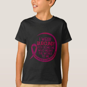 Multiple Myeloma Awareness Burgundy Ribbon I Wear T-Shirt
