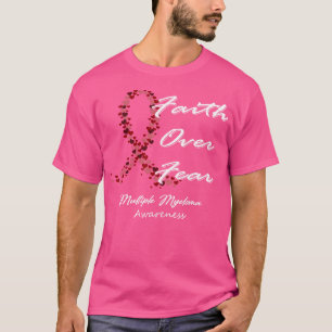 Multiple Myeloma Awareness Faith Over Fear In This T-Shirt