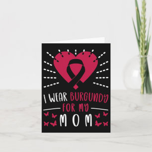 Multiple Myeloma Awareness I Wear Burgundy For My Card