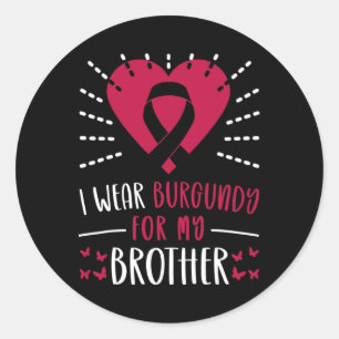 Multiple Myeloma Awareness I Wear Burgundy For My  Classic Round Sticker