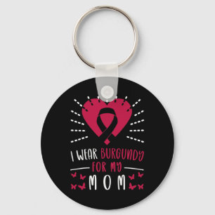 Multiple Myeloma Awareness I Wear Burgundy For My  Key Ring