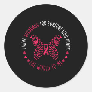Multiple Myeloma Awareness I Wear Burgundy For Som Classic Round Sticker
