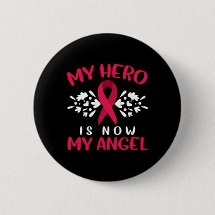 Multiple Myeloma Awareness My Hero Is Now My Angel 6 Cm Round Badge