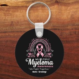 Multiple Myeloma Awareness We Fight Together Key Ring