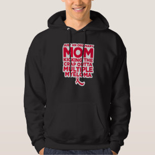 Multiple Myeloma Fighter Quote for Mum Hoodie