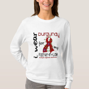 Multiple Myeloma I WEAR BURGUNDY FOR MY FATHER-IN- T-Shirt