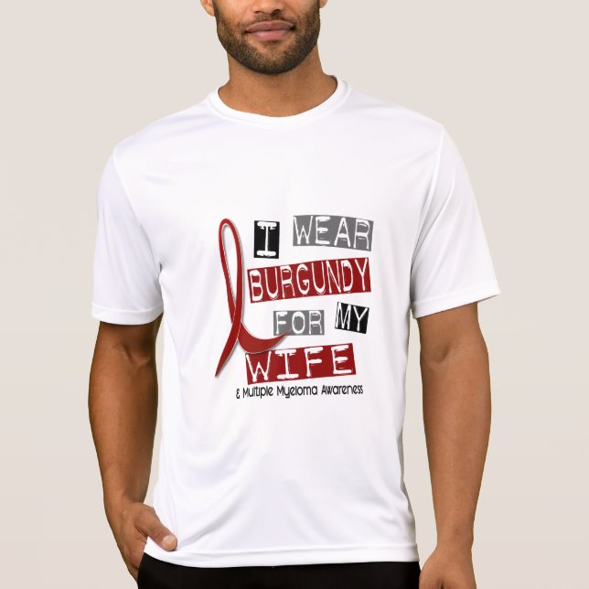 MULTIPLE MYELOMA I Wear Burgundy For My Wife 37 T-Shirt (Front)