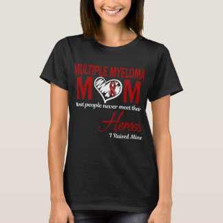 Multiple Myeloma Mum I Raised Mine T-Shirt