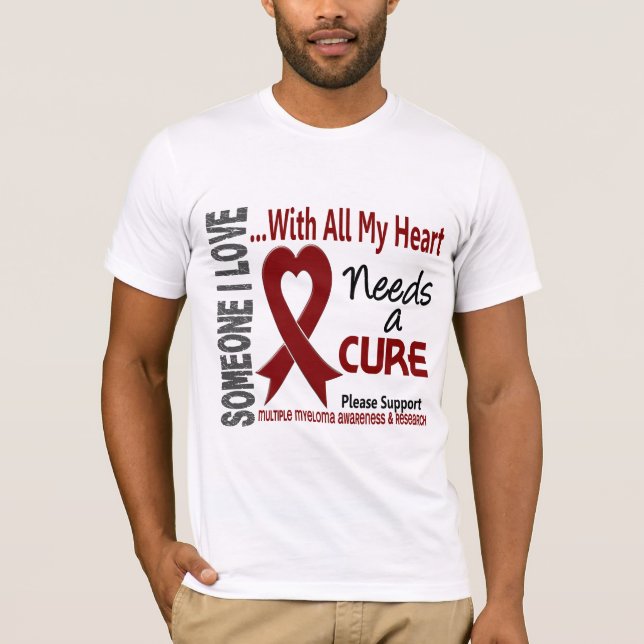 Multiple Myeloma Needs A Cure 3 T-Shirt (Front)