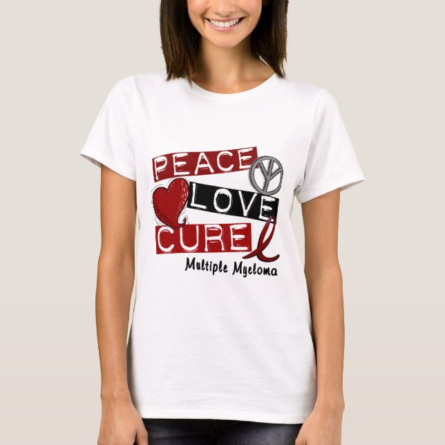 Multiple Myeloma PEACE LOVE CURE 1 T-Shirt (Front)