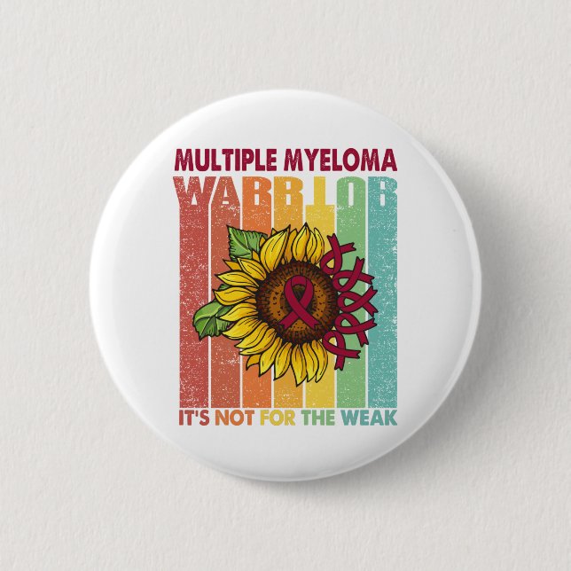 Multiple Myeloma Warrior It's Not For The Weak 6 Cm Round Badge (Front)