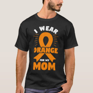Multiple Sclerosis Awareness I Wear Orange For My T-Shirt