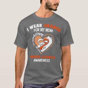 Multiple Sclerosis Awareness I Wear Orange For My T-Shirt
