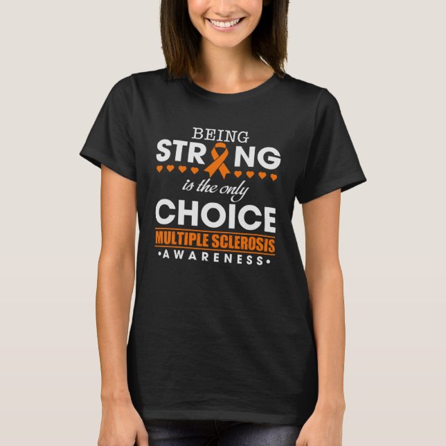 Multiple Sclerosis Awareness MS Strong Warrior Ora T-Shirt (Front)