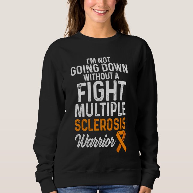 Multiple Sclerosis Awareness Ms Survivor Down Warr Sweatshirt (Front)