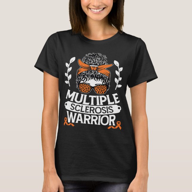 Multiple Sclerosis Awareness MS Warrior Messy Bun  T-Shirt (Front)