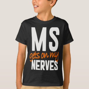 Multiple Sclerosis Awareness Ms Warrior - Ms Gets  T-Shirt