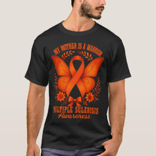 Multiple Sclerosis Awareness Ms Warrior My Mother  T-Shirt