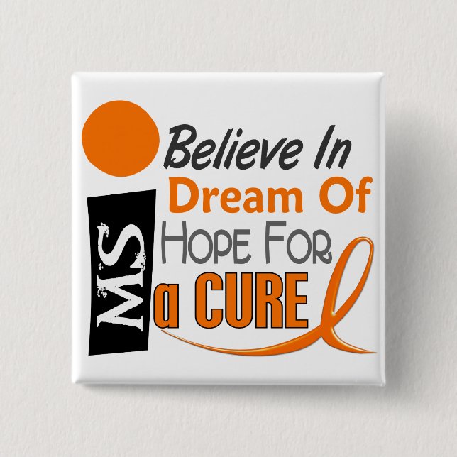 Multiple Sclerosis BELIEVE DREAM HOPE 15 Cm Square Badge (Front)